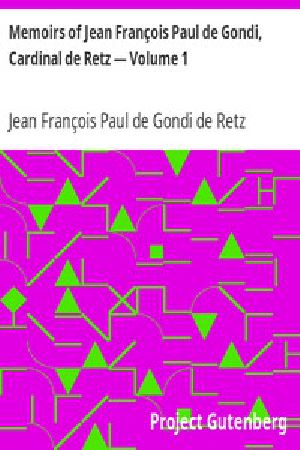 [Gutenberg 3842] • Memoirs of Jean François Paul de Gondi, Cardinal de Retz — Volume 1